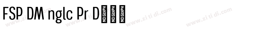 FSP DEMO nglc Pr D字体转换 FSP DEMO nglc Pr D字体转换